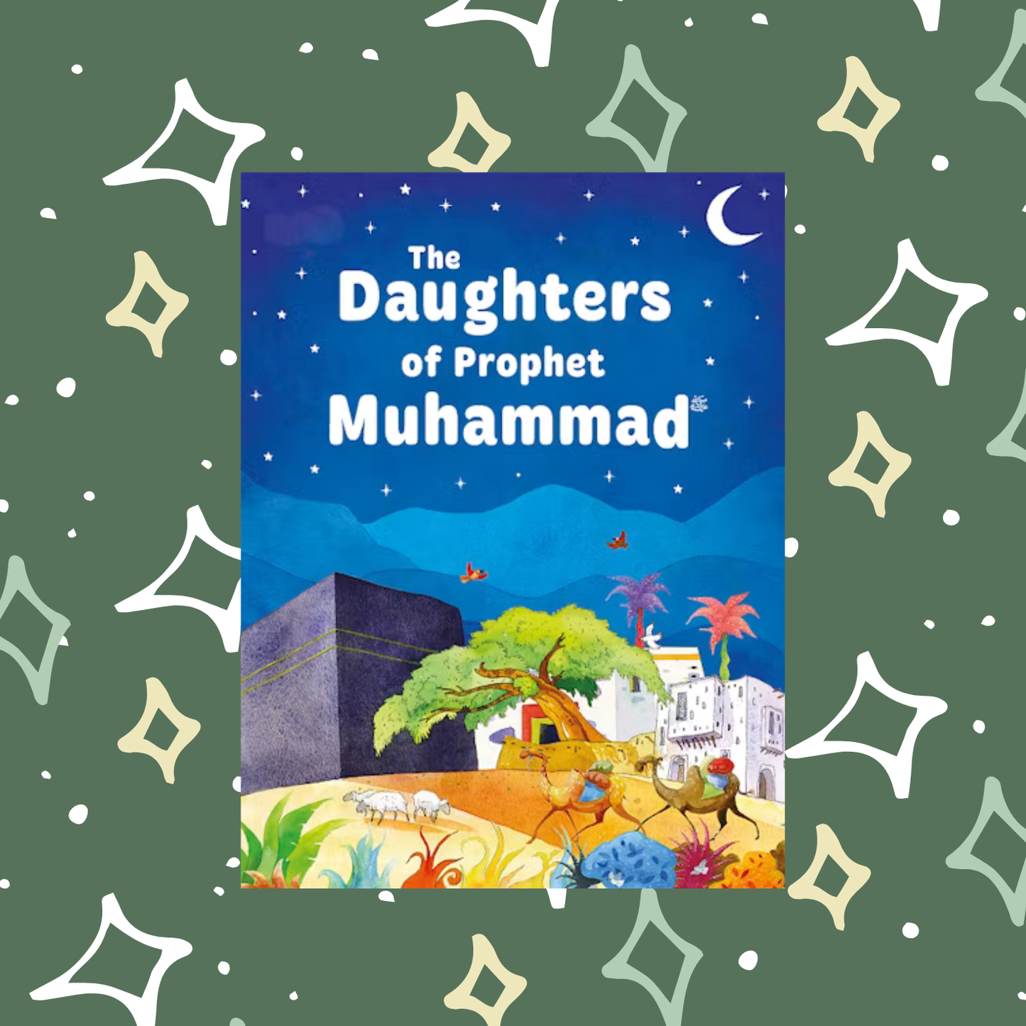 The Daughters of Prophet Muhammad - 7 to 12 years old