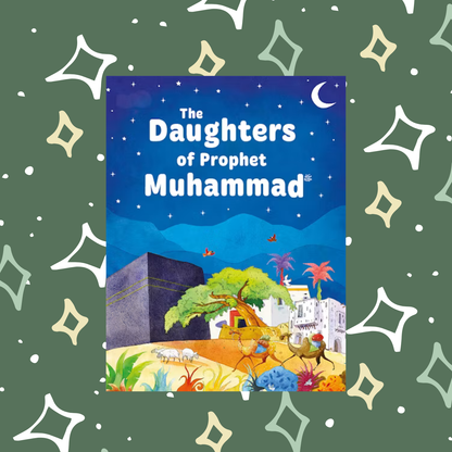 The Daughters of Prophet Muhammad - 7 to 12 years old