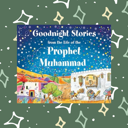 Goodnight Stories from the life of Prophet Muhammad - 7 to 12 years old